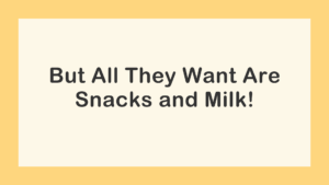 Living that toddler life: endless snacks and milk