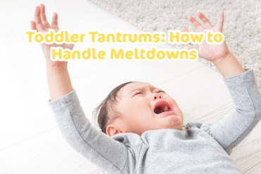 Toddler Tantrums: How to Handle Meltdowns